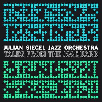 Julian Siegel Tales From The Jacquard